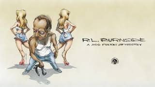 RL Burnside  A Ass Pocket of Whiskey Full Album Stream [upl. by Kalvin]