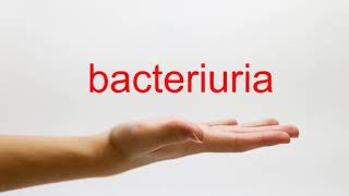 How to Pronounce bacteriuria  American English [upl. by Codding]