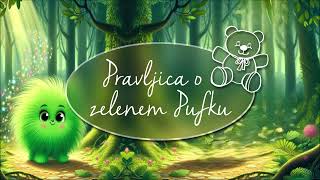 PRAVLJICA O ZELENEM PUFKU 🌿💫🌿 Meditacijska pravljica za otroke za lahko noč [upl. by Tzong]