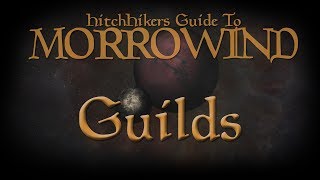 HitchHikers Guide to Morrowind  Guilds [upl. by William289]