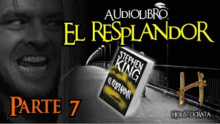 El Resplandor  Audiolibro  Parte 7 de 16 [upl. by Christabel]