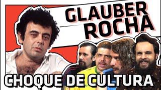 CHOQUE DE CULTURA 61 Glauber Rocha é Bom [upl. by Elbertina906]