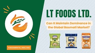 LT Foods Ltd  Can It Maintain Dominance in Basmati Rice Market  Fundamental Analysis [upl. by Worthy606]