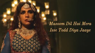 Masoom Dil Hai Mera LYRICS  Heeramandi  Richa Chadha  Sanjay Leela Bhansali AM Turaz Shikha J [upl. by Fortunia]