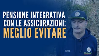 Pensione integrativa con le assicurazioni Perchè è meglio evitare [upl. by Dimah55]