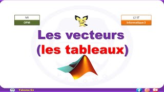 les vecteurs quotles tableauxquot [upl. by Ahsekar101]