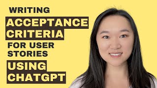 Writing Acceptance Criteria for User Stories with ChatGPT [upl. by Eeleak848]