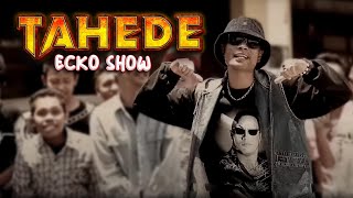 ECKO SHOW  TAHEDE TAmpil HEll DopE  Music Video [upl. by Rashida]