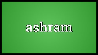 Ashram Meaning [upl. by Shanahan960]