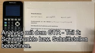 Analysisaufgaben mit dem GTR Schnittstellen bzw Schnittpunkte berechnen [upl. by Duer]