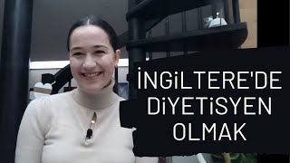 İngilterede diyetisyen olmak  Beslenme Uzmanı amp Diyetisyenlik Denkliği için neler yapmalıyız [upl. by Imnubulo]