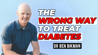 Why We Were WRONG About The Treatment of Diabetes with Dr Benjamin Bikman [upl. by Catto]