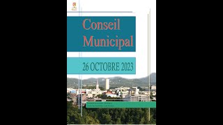 CONSEIL MUNICIPAL DU JEUDI 26 OCTOBRE 2023 [upl. by Brookhouse]