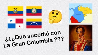 La Gran Colombia ¿Como se formó y ¿Porqué de su separación [upl. by Veronika]