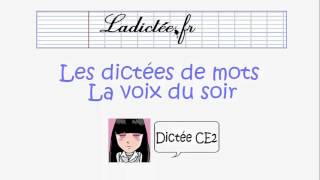 Dictée ce2 La voix du soir  dictée complète voir correction sur le site de ladicteefr [upl. by Eelyma2]