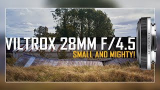 Viltrox 28mm f45 Small Mighty and Extremely Inexpensive [upl. by Kentigerma]