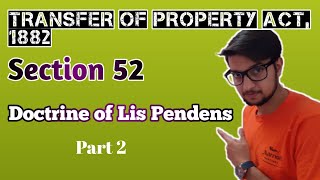 Doctrine of Lis Pendens Section 52 of the Transfer of Property Act 1882 Part 2 [upl. by Healy]