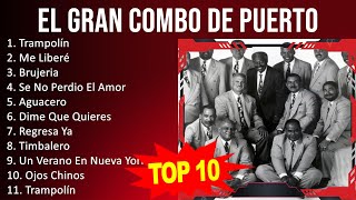 El Gran Combo de Puerto Rico 2023  10 Grandes Exitos  Trampolín Me Liberé Brujeria Se No Pe [upl. by Timothea960]