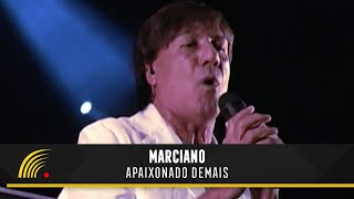 Marciano  Apaixonado Demais  Inimitável [upl. by Lonny123]