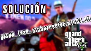 Como SOLUCIONAR el Error GFSDKTXAAALPHARESOLVEWIN64DLL GTA V [upl. by Lindly]