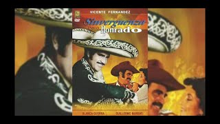 Sinverguenza pero honrado 🔥 Vicente Fernandez  Pelicula Completa [upl. by Roleat]