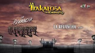 La Revancha  La Trakalosa de Monterrey Audio Oficial [upl. by Aloivaf]