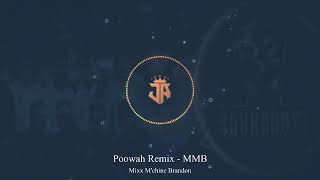 Poowah Remix ‐MMB Mixx Machine Brandon [upl. by Ghiselin]