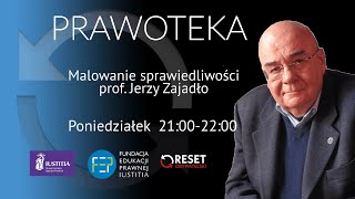 Malowanie sprawiedliwości  Jerzy Zajadło  KPiotrowska i JJeżewska Prawoteka [upl. by Ylrehs487]