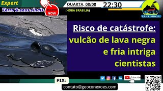 Risco de catástrofe vulcão de lava negra e fria intriga cientistas [upl. by Arreit]