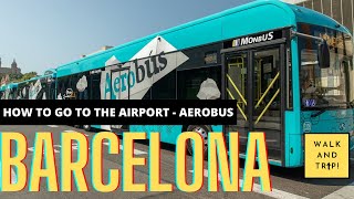 HOW TO GO TO BARCELONA AIRPORT  AEROBUS [upl. by Galina]