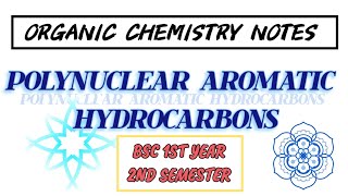 Polynuclear Aromatic Hydrocarbons ch 5 BSc chemistry 1st year 2nd semester vbu notes semester2 [upl. by Sayres]