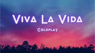 Viva la Vida Lyrics  Coldplay [upl. by Sydalg]