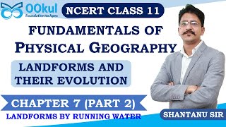 NCERT Class 11  Fundamentals of Physical Geography  Landforms and their Evolution  Ch 7  Part 2 [upl. by Prager843]