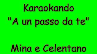 Karaoke Italiano  A un passo da te  ragione e sentimento   Mina e Celentano  Testo [upl. by Huppert]