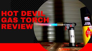 Blow torch review from hot devil [upl. by Fitton]