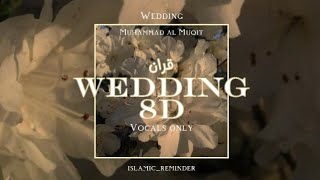 8D Nasheed — Wedding nasheed by Muhammad almuqit Vocals only [upl. by Amr402]