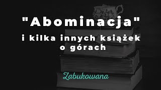 Książka dla miłośników gór  quotAbominacjaquot Dan Simmons [upl. by Enirol]