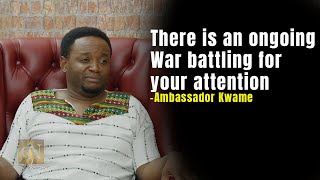 eNShow  There is an going war battling for your attention  Ambassador Kwame [upl. by Sivrahc459]