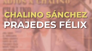 Chalino Sánchez  Prajedes Félix Audio Oficial [upl. by Cyprus]