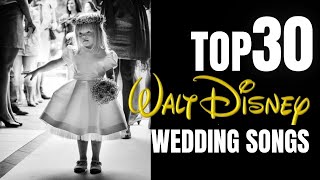 TOP 30 Wedding Disney Songs for Walking Down the Aisle To [upl. by Valene]