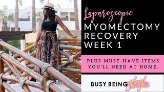 Laparascopic Myomectomy Recovery Week 1 Plus Helpful Recovery Tips [upl. by Otnas]