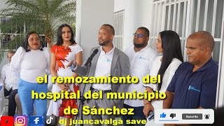 El Dr Eliazar Aquino Garcia habla del remozamiento del hospital del municipio de Sánchez [upl. by Felske]