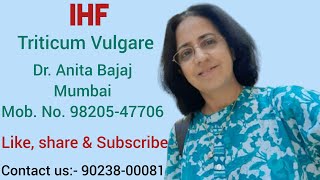 Triticum Vulgare explained in detail Dr Anita Bajaj homeopathy ihf 7 december 2023 [upl. by Akimaj]