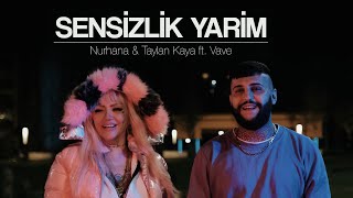 Taylan Kaya amp Nurhana Demet Ft Vave SENSİZLİK YARİM  4K Video Klip [upl. by Madid]