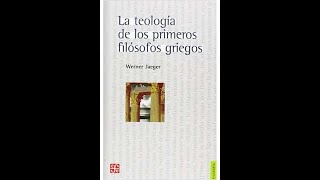 quotLa teología de los primeros filósofos griegosquot Werner Jaeger [upl. by Ainoz]