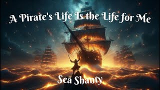 A Pirates Life Is the Life for Me Sea Shanty Music Video amp Lyrics [upl. by Stasny]