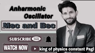 introduction of Anharmonic oscillator [upl. by Aninad818]