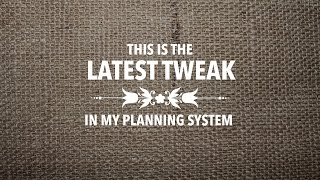 The latest tweak in my planning system [upl. by Leesa]