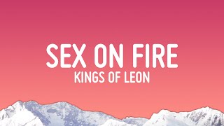 Kings Of Leon  Sex on Fire Lyrics [upl. by Orsino]