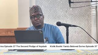 Beloved Series Episode 37 The Second Pledge of Aqabah [upl. by Ecnerewal97]